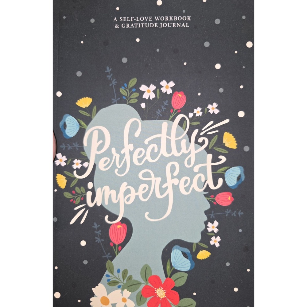 Perfectly Imperfect: A Self-Love Workbook & Gratitude Journal Paperback New